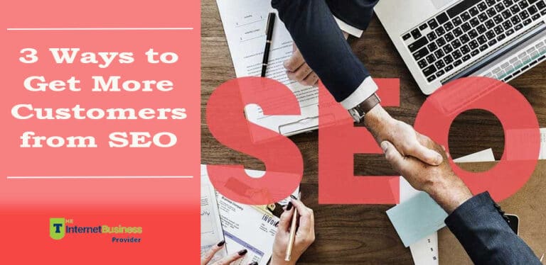 Read more about the article 3 Ways to Get More Customers from SEO